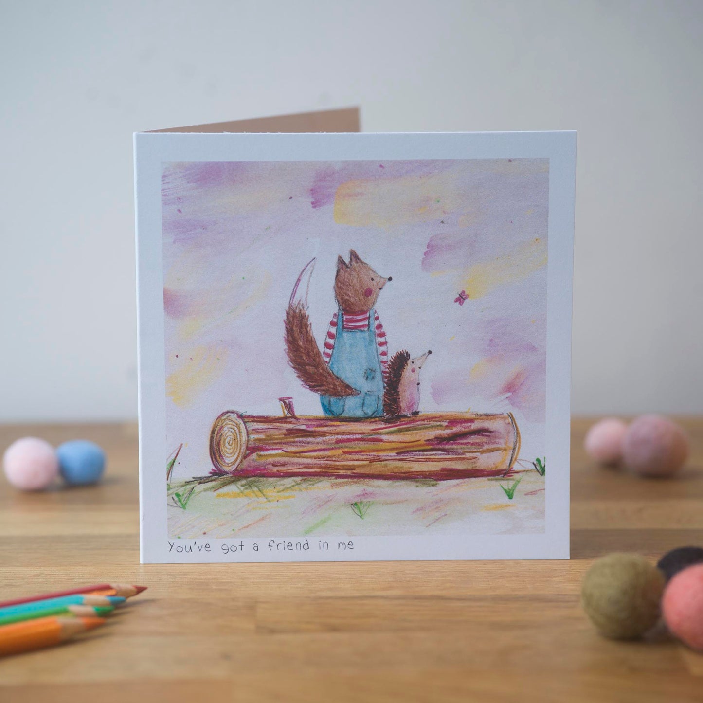 You've got a friend in me, Greeting Card