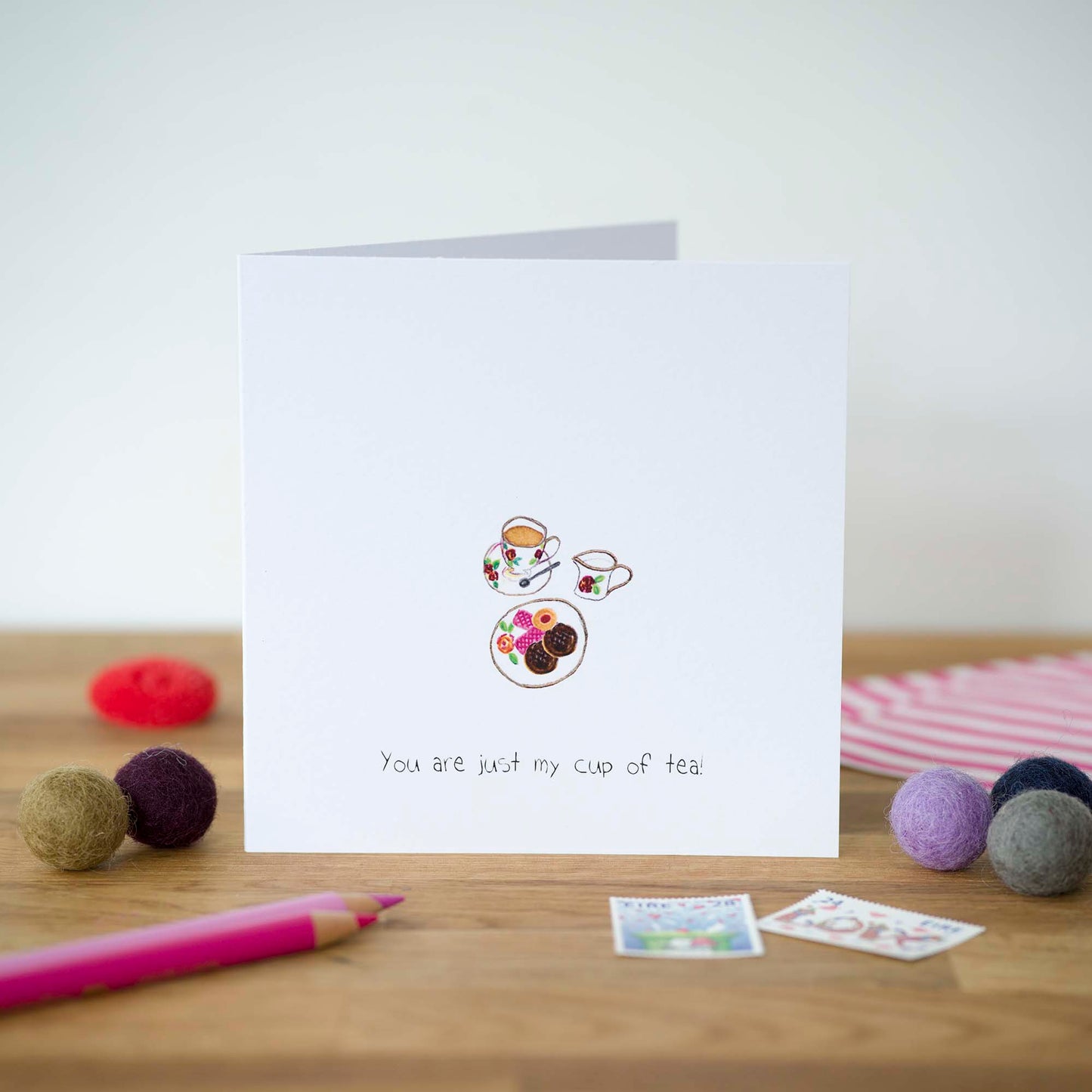 You are just my cup of tea! Greeting Card